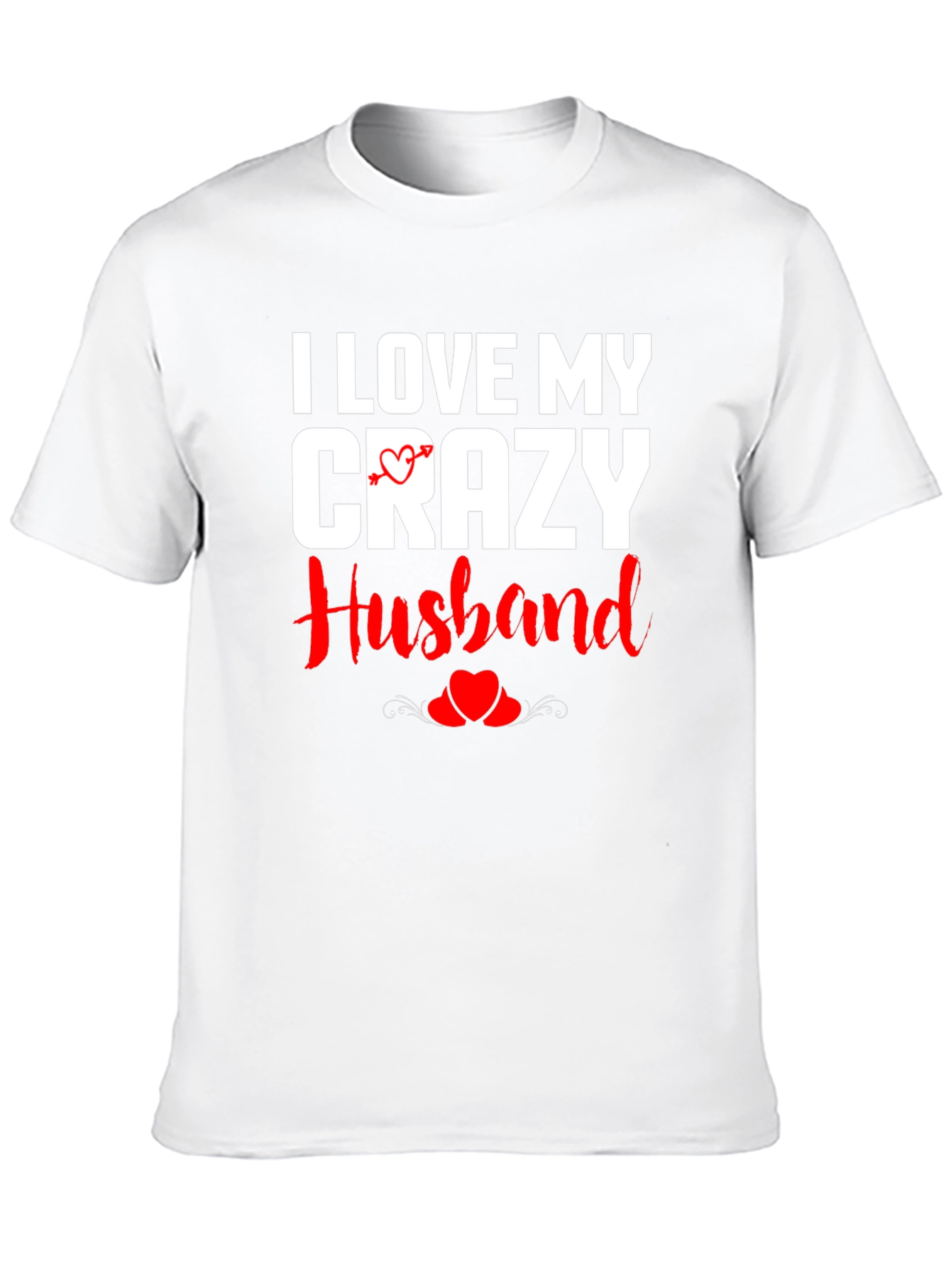 I Love My Crazy Husband Graphic T-Shirt