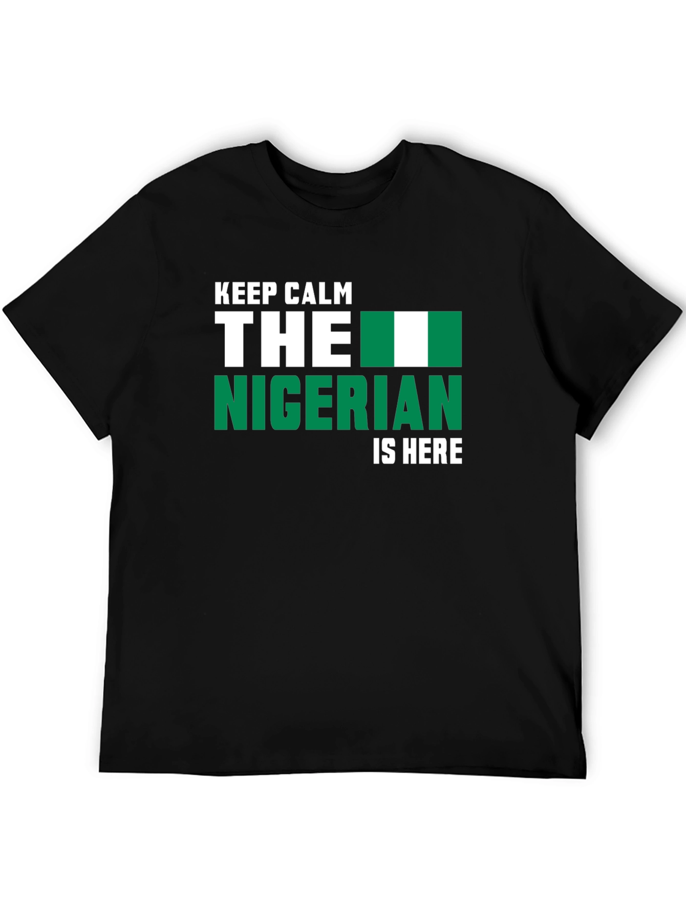 Keep Calm Nigerian Is Here T-Shirt - Black