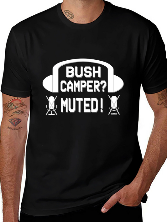 Bush Camper Muted Funny Gaming T-Shirt