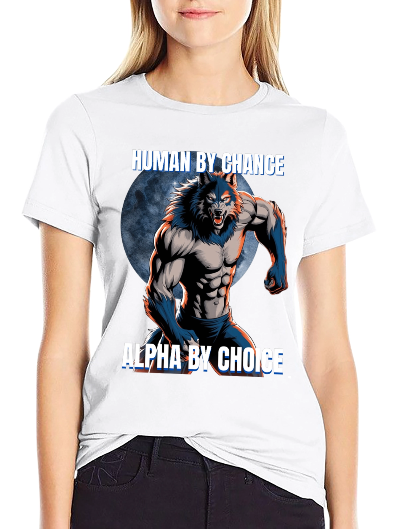 Human By Chance Alpha By Choice Werewolf T-Shirt