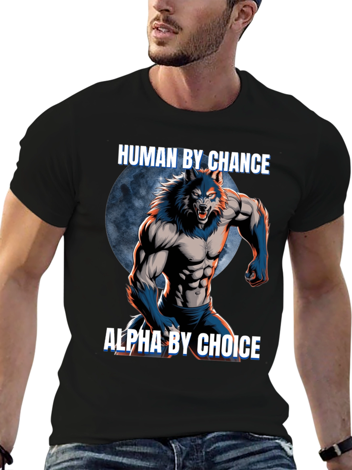Human By Chance Alpha By Choice Werewolf T-Shirt