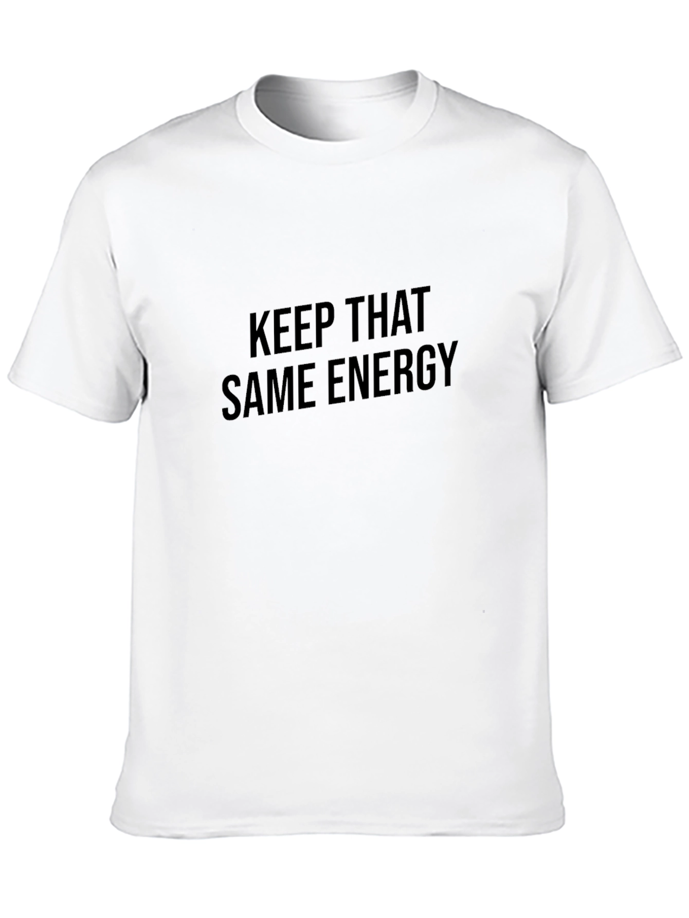 Keep That Same Energy Black T-Shirt