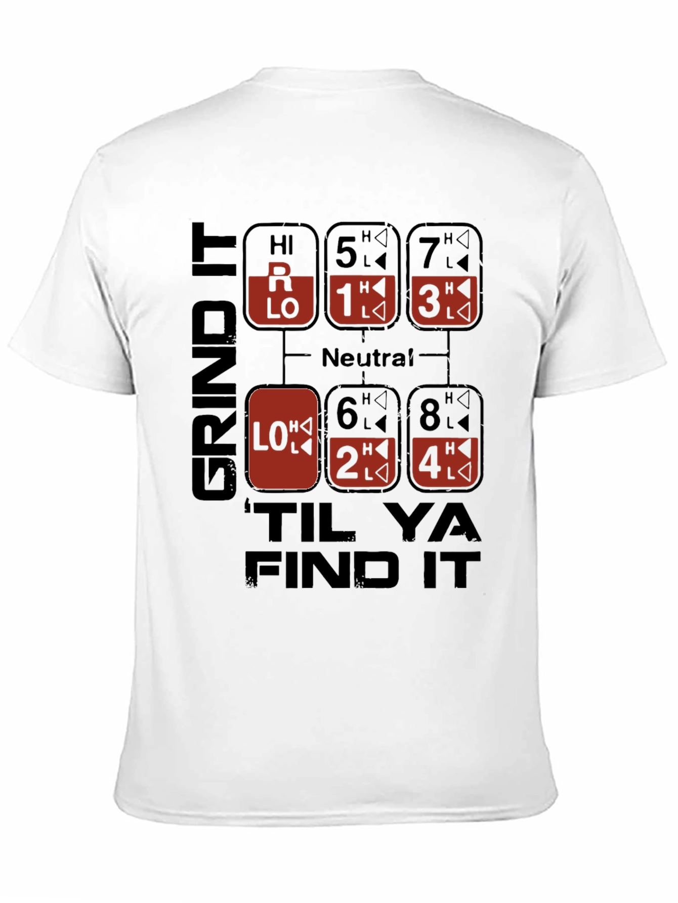 Grind It Til Ya Find It T-Shirt