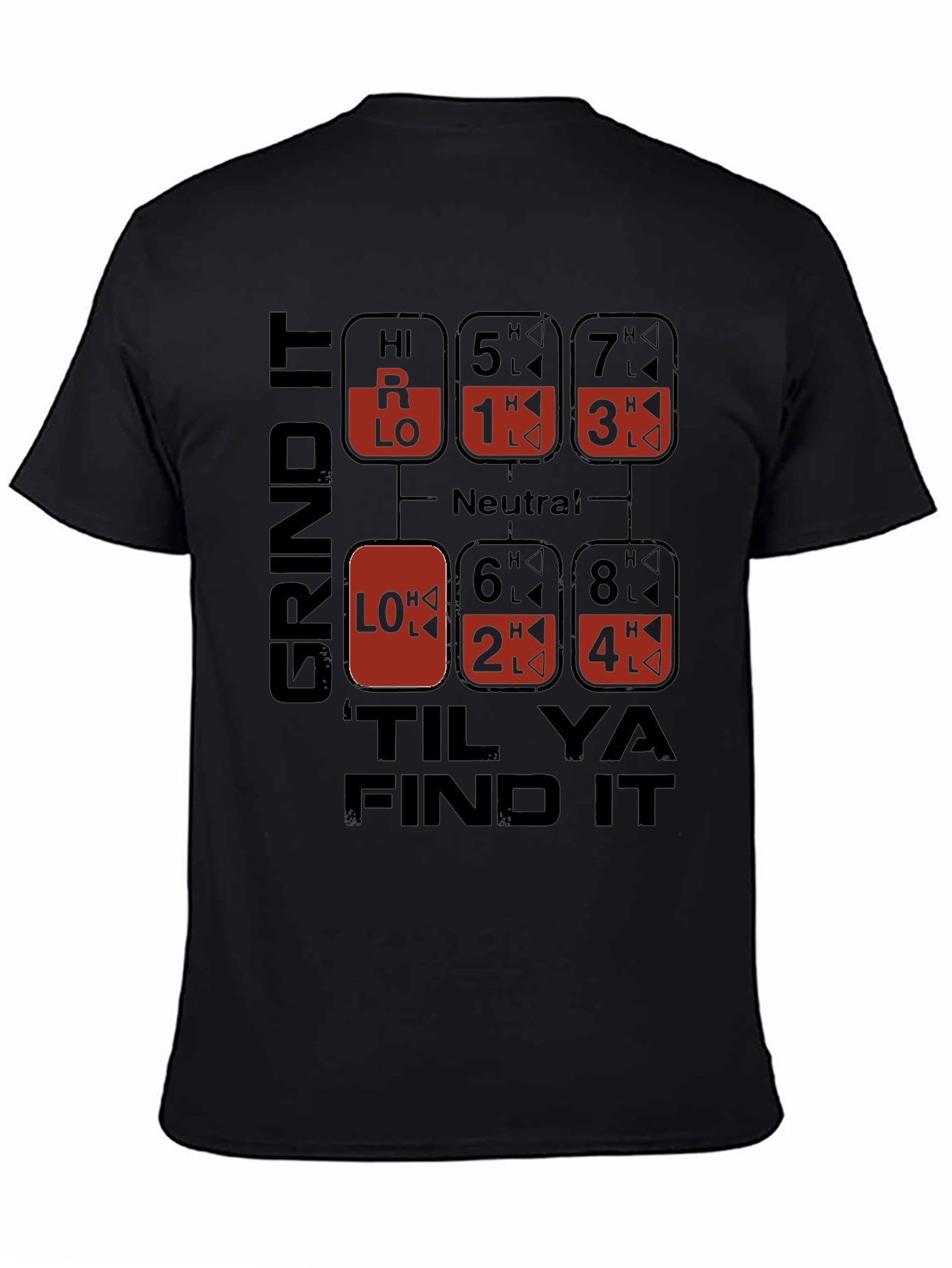 Grind It Til Ya Find It T-Shirt