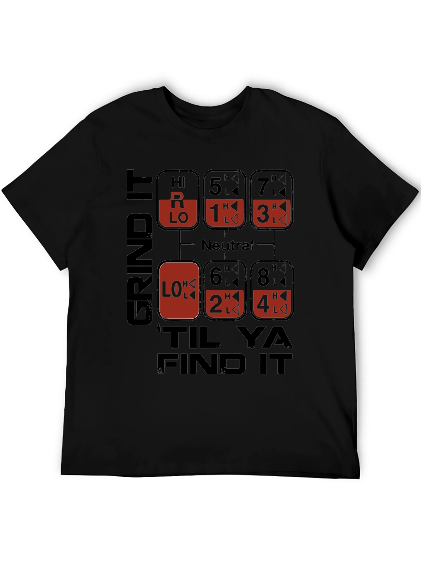 Grind It Til Ya Find It T-Shirt