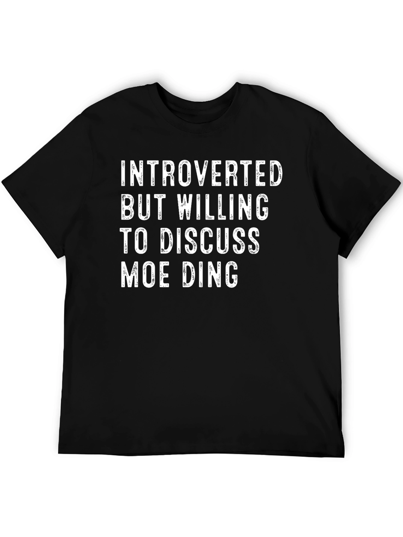 Introverted But Willing to Discuss Moe Ding T-Shirt