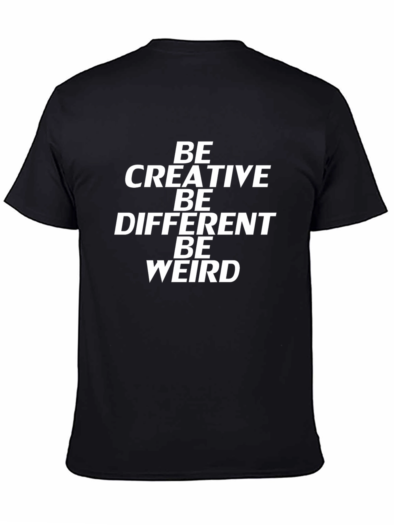 Be Creative T-Shirt - Bold Statement Tee