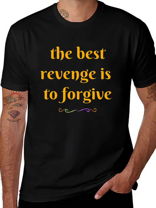 Forgive T-Shirt: The Best Revenge