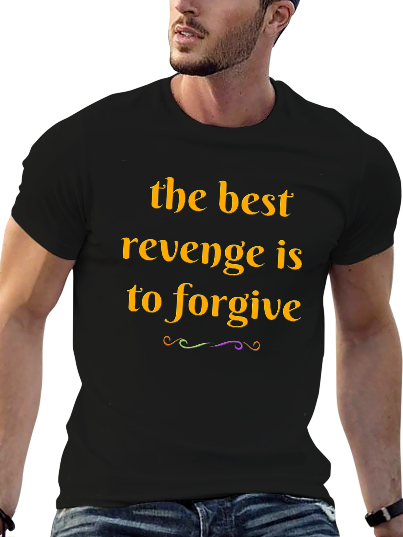 Forgive T-Shirt: The Best Revenge