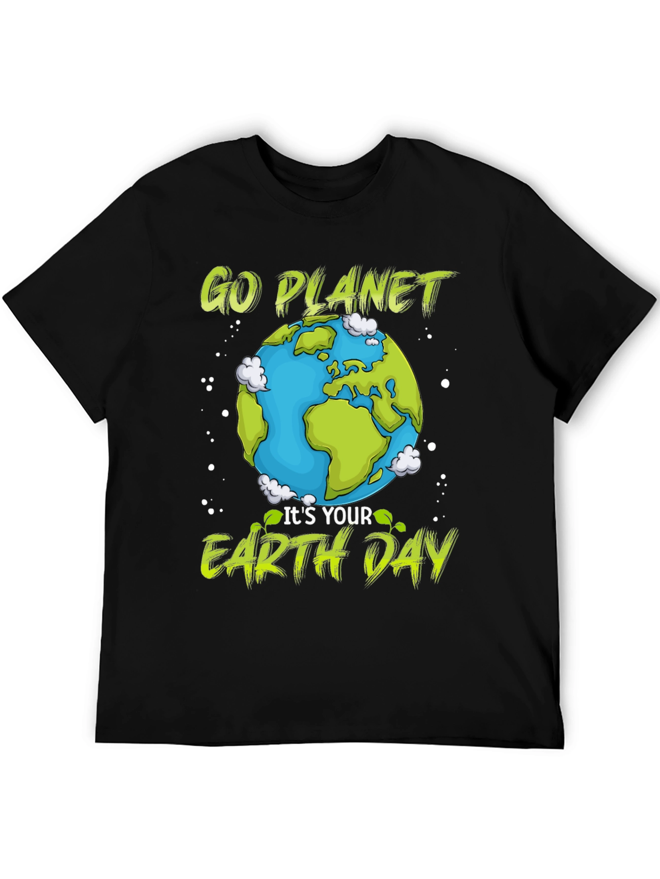 Go Planet Its Your Earth Day T-Shirt