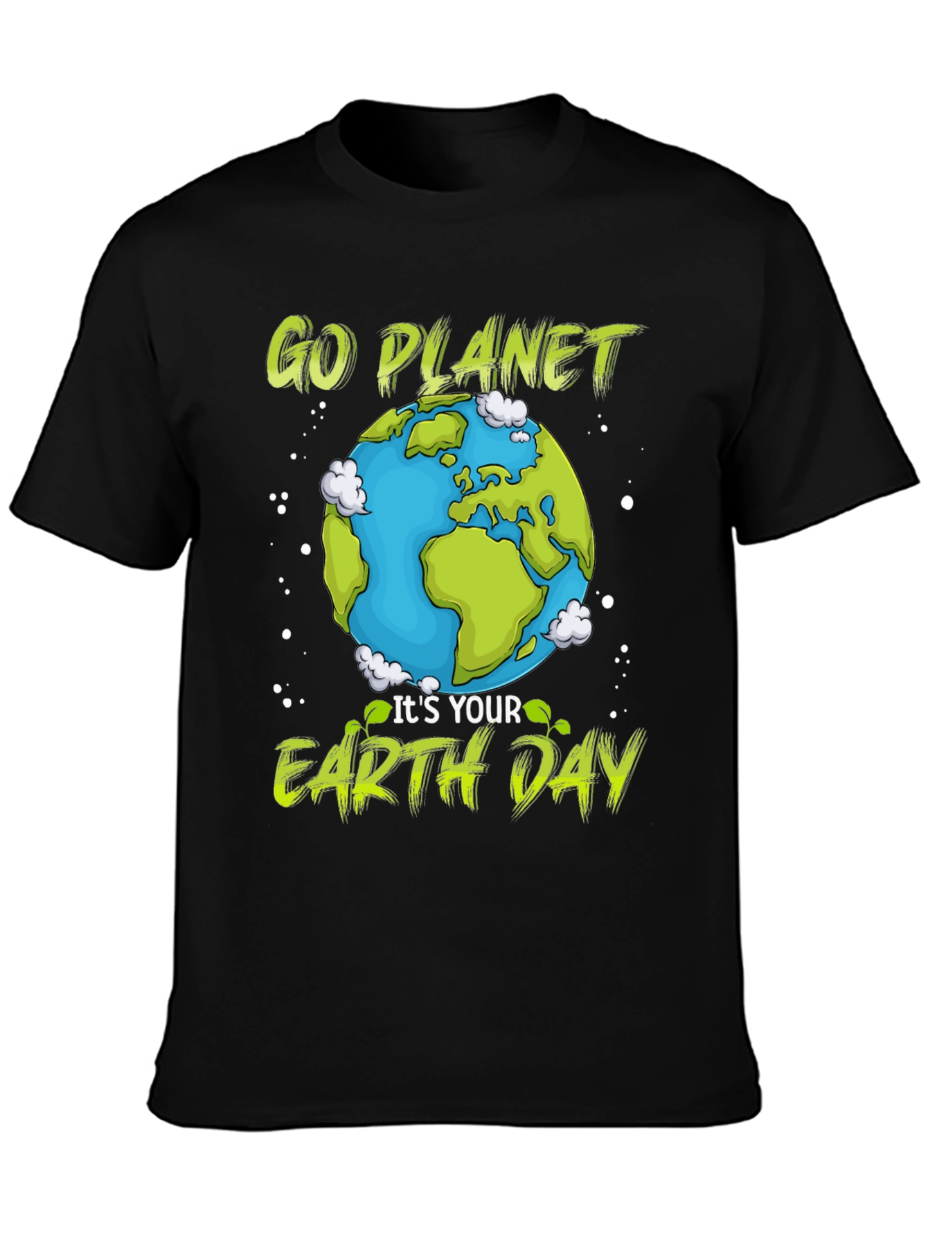 Go Planet Its Your Earth Day T-Shirt
