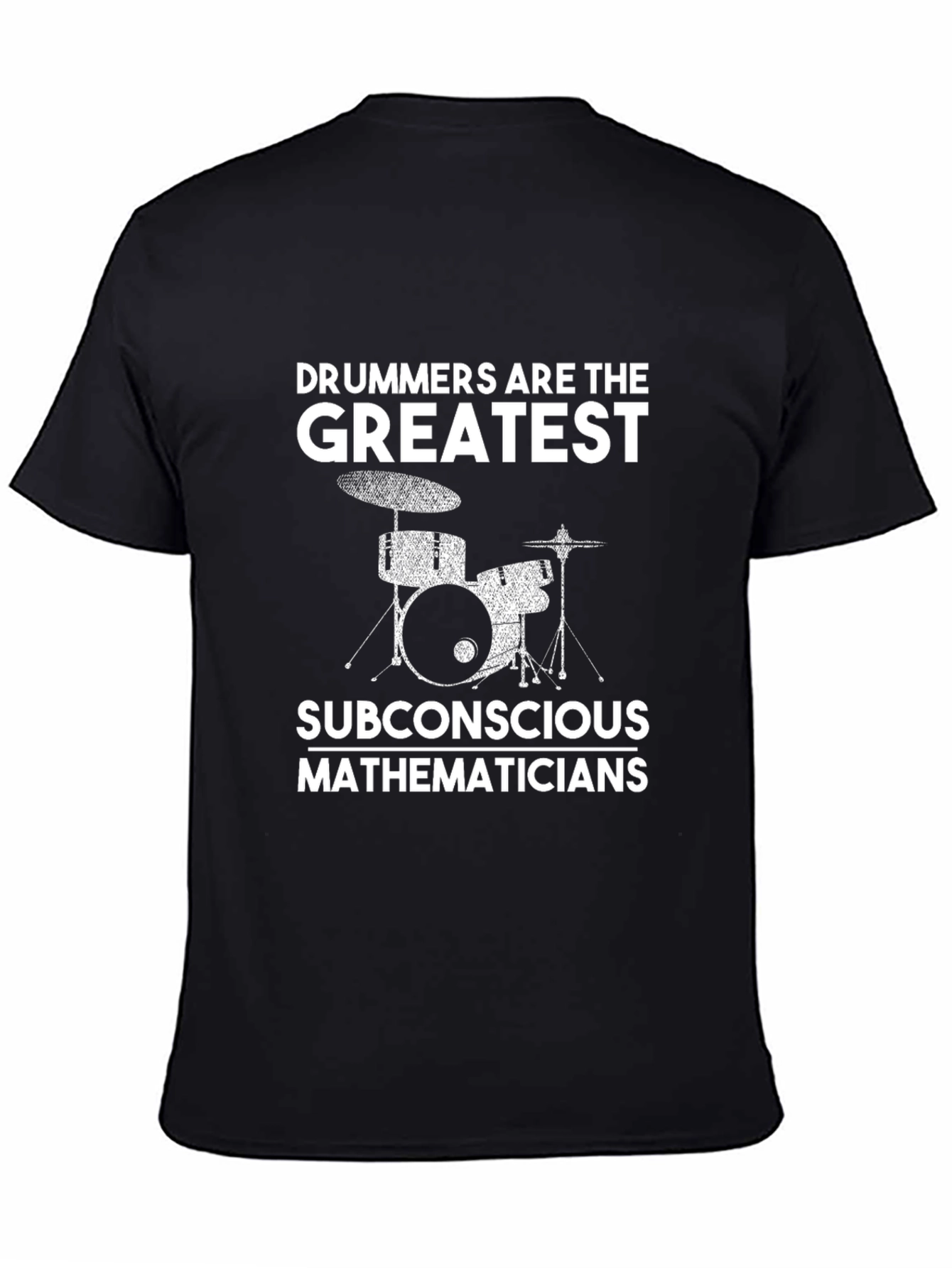 Drummers are the Greatest T-Shirt Black