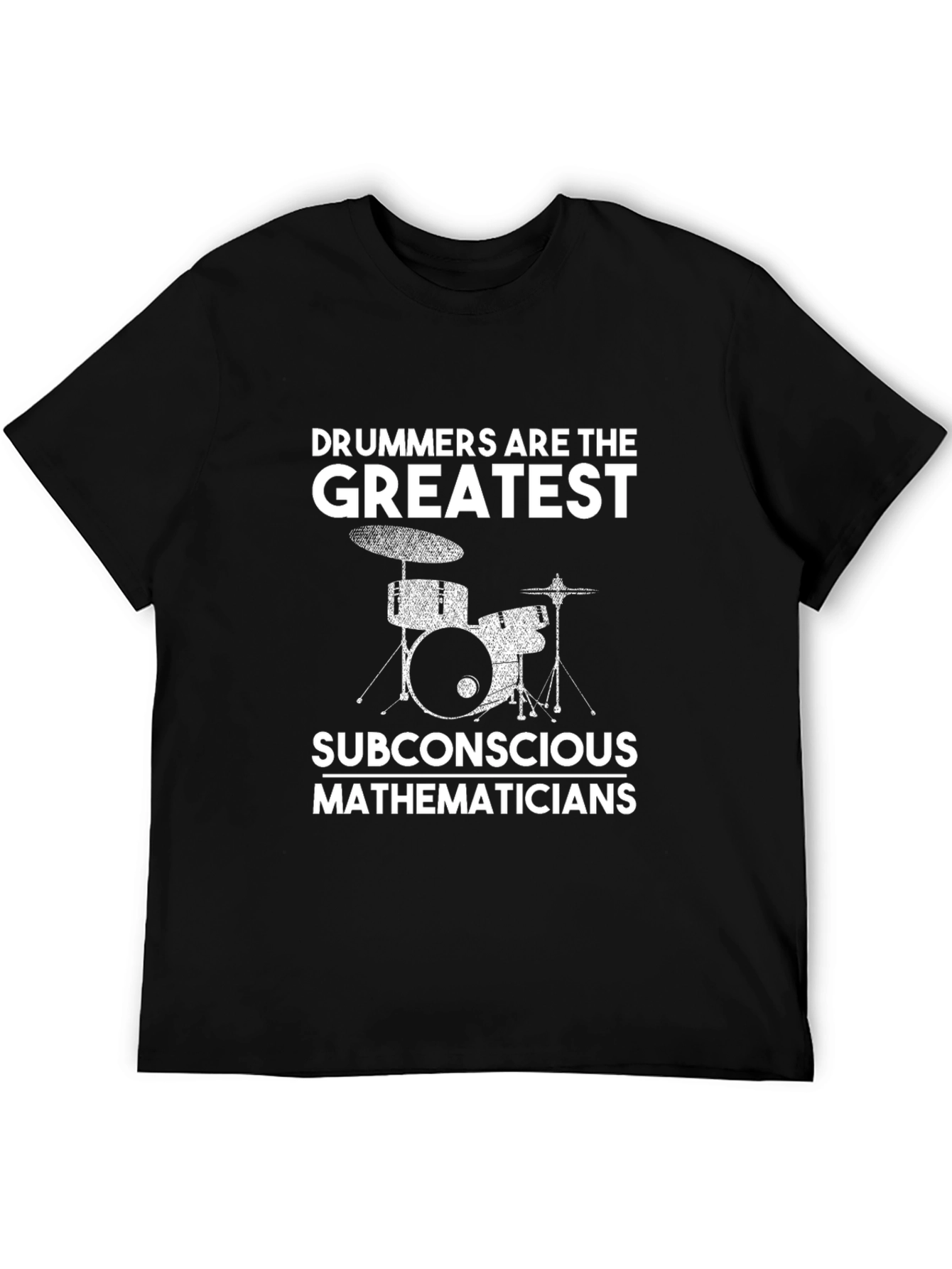 Drummers are the Greatest T-Shirt Black