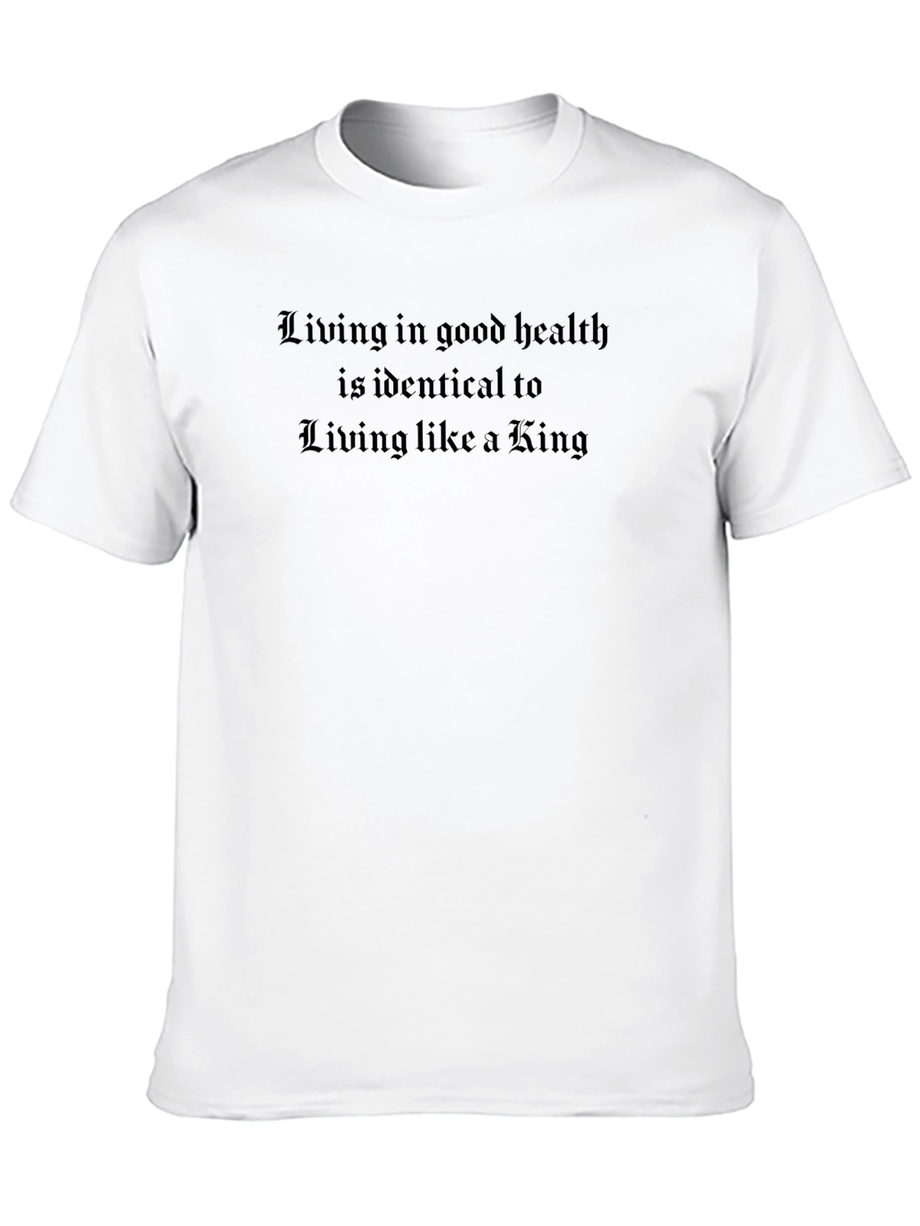 Living in Good Health T-Shirt - King Lifestyle