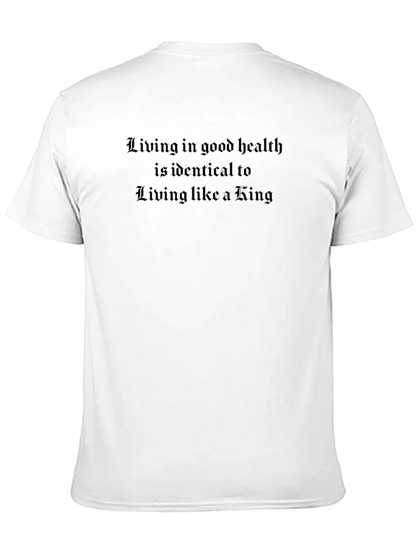 Living in Good Health T-Shirt - King Lifestyle