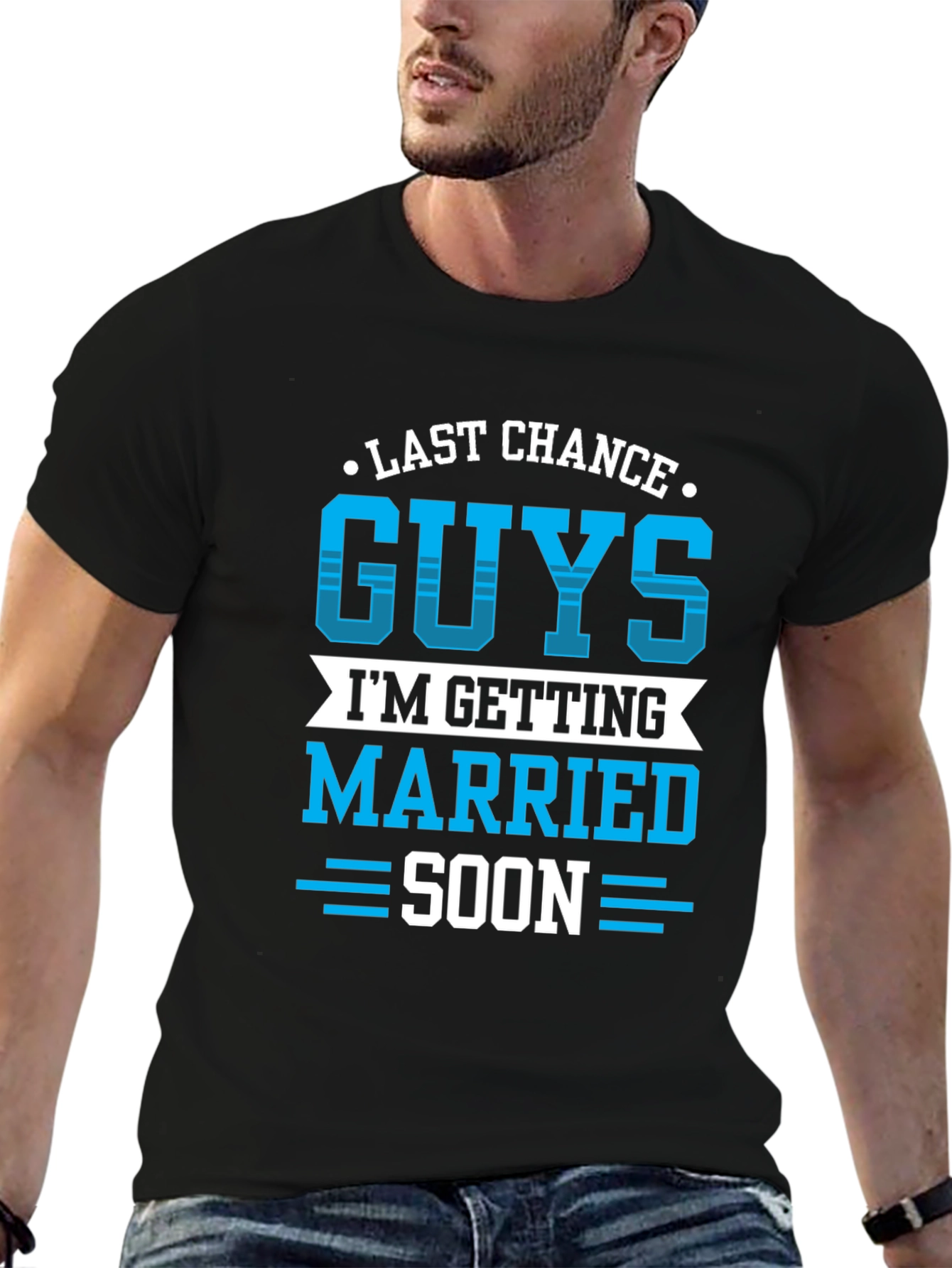 Last Chance Guys Getting Married Soon T-Shirt