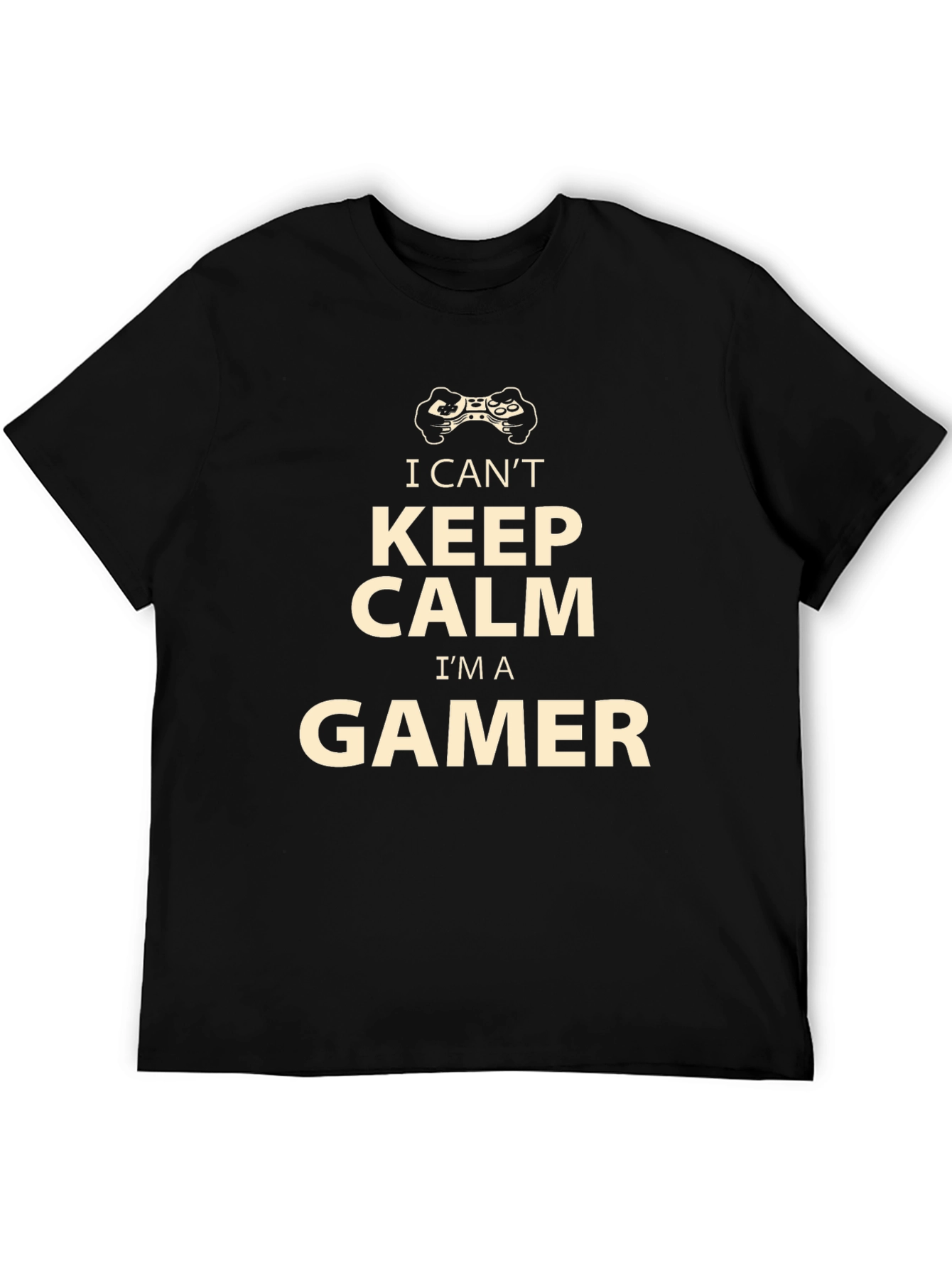 I Cant Keep Calm Im A Gamer T-Shirt