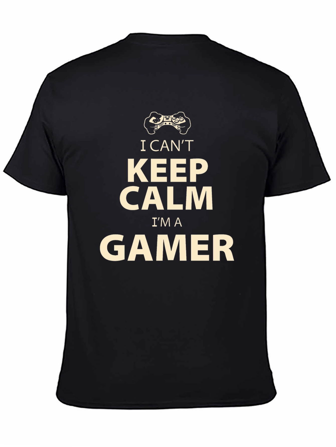 I Cant Keep Calm Im A Gamer T-Shirt