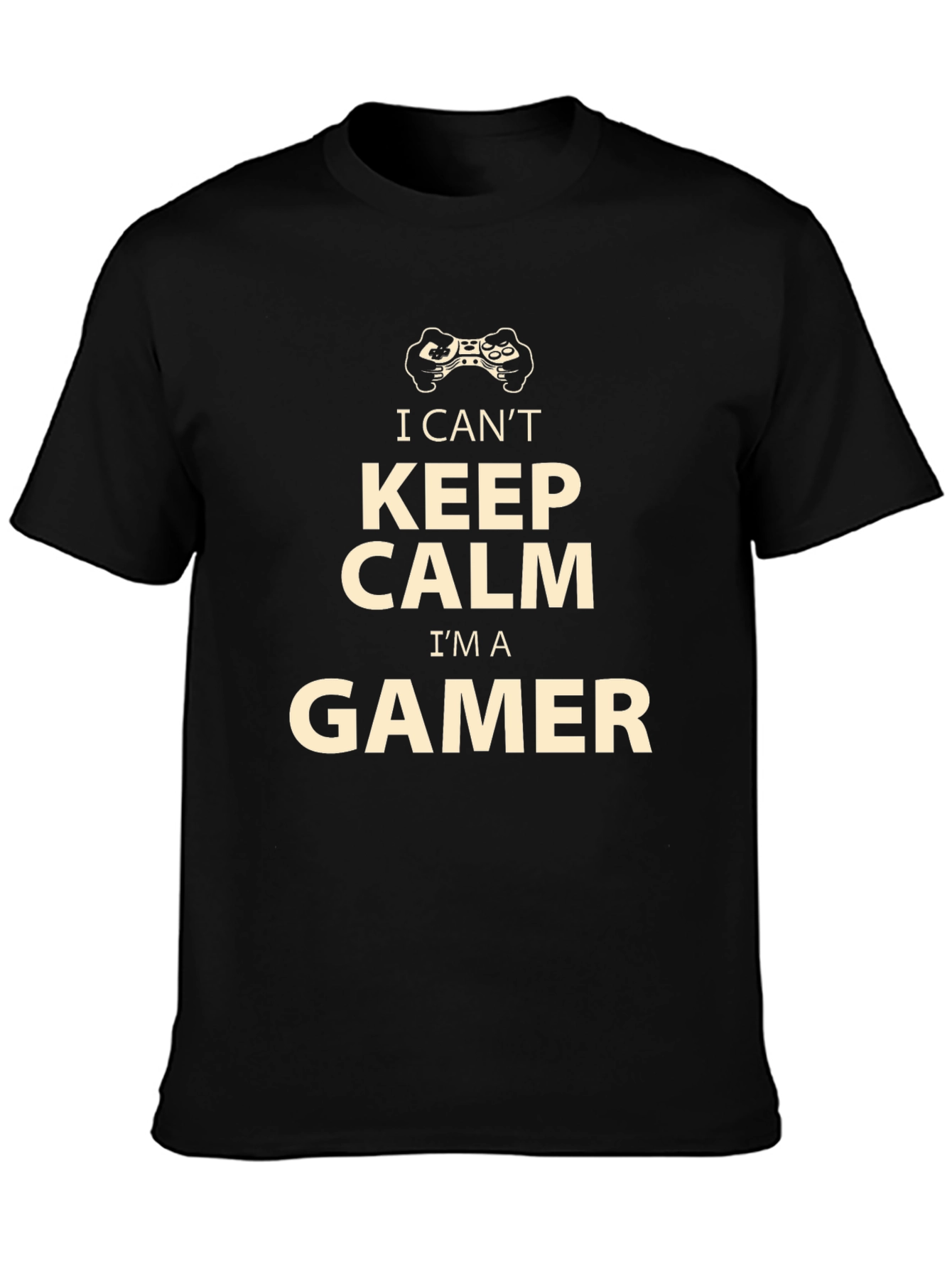 I Cant Keep Calm Im A Gamer T-Shirt