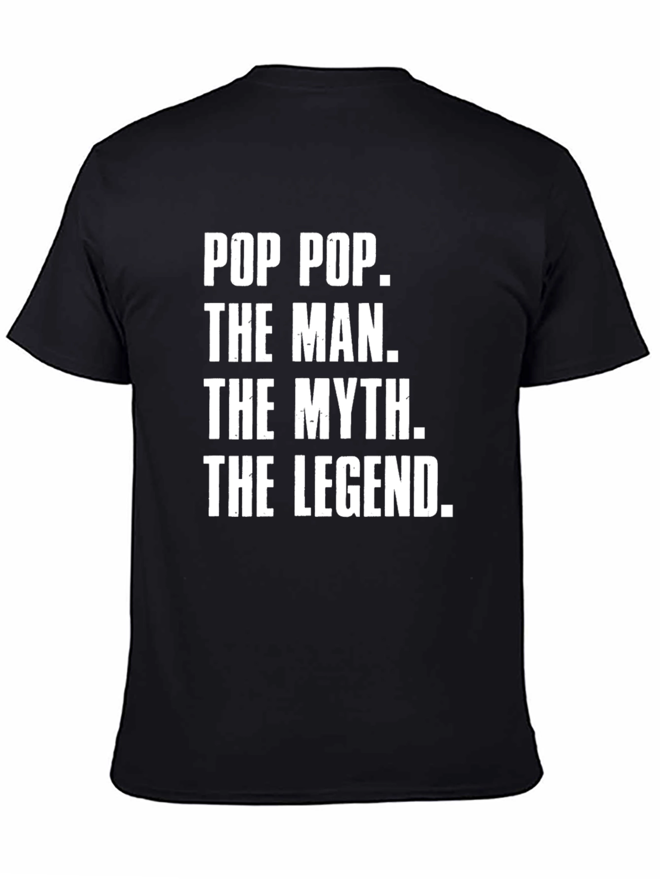Pop Pop The Man The Myth The Legend T-Shirt