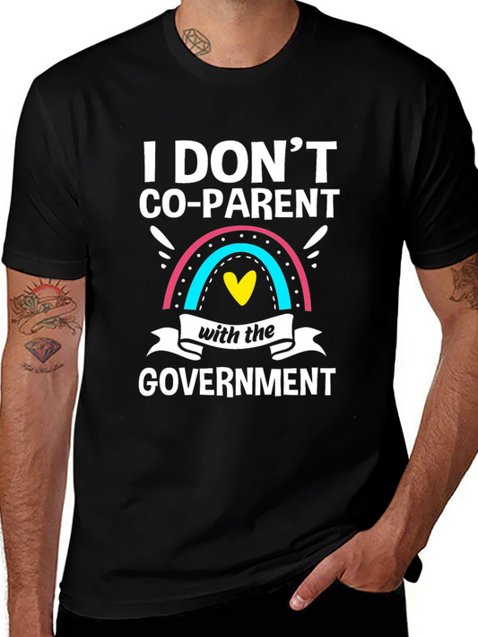 I Dont Co-Parent With the Government T-Shirt