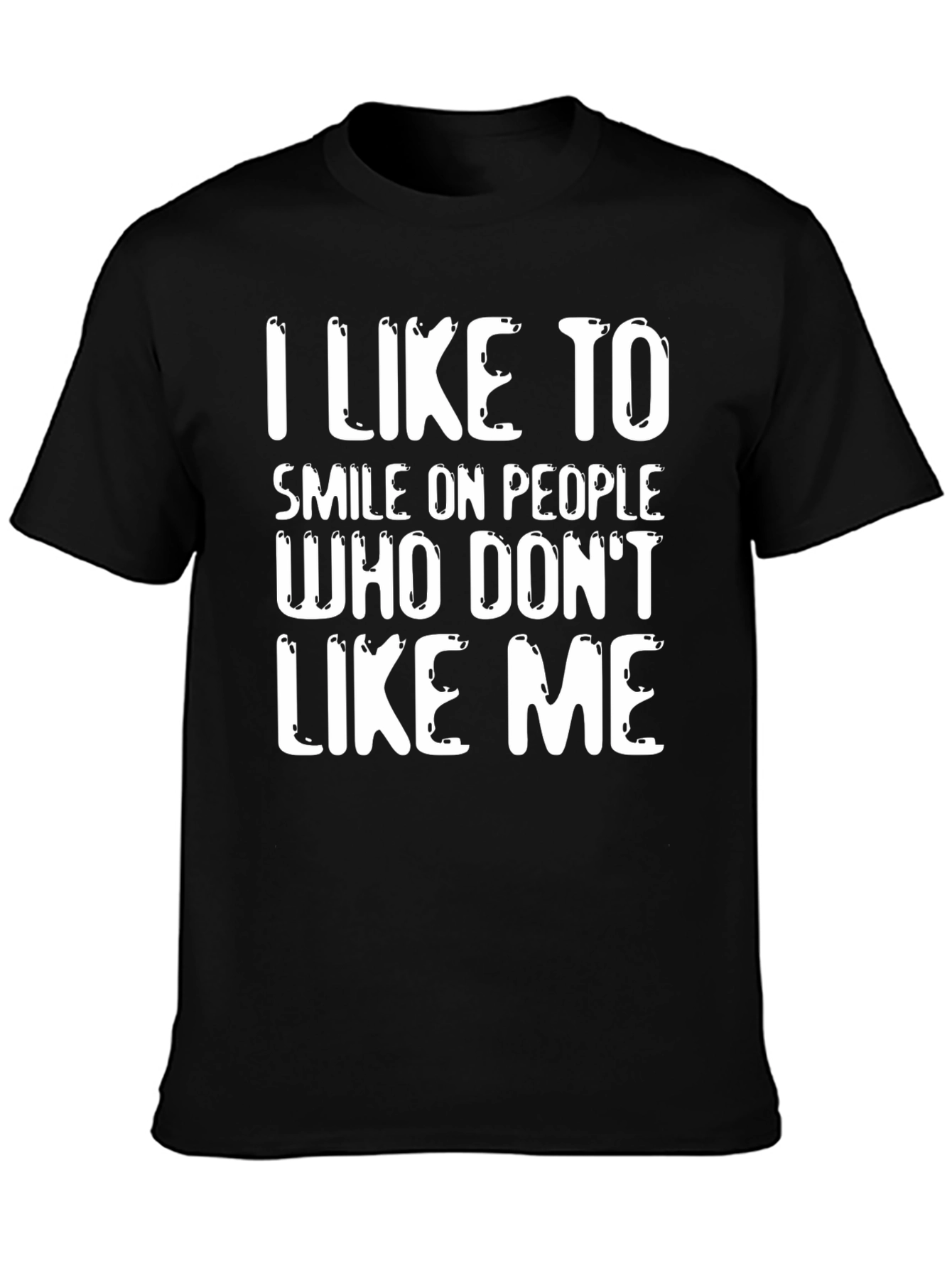 Funny Sarcastic Graphic T-Shirt - I Like to Smile