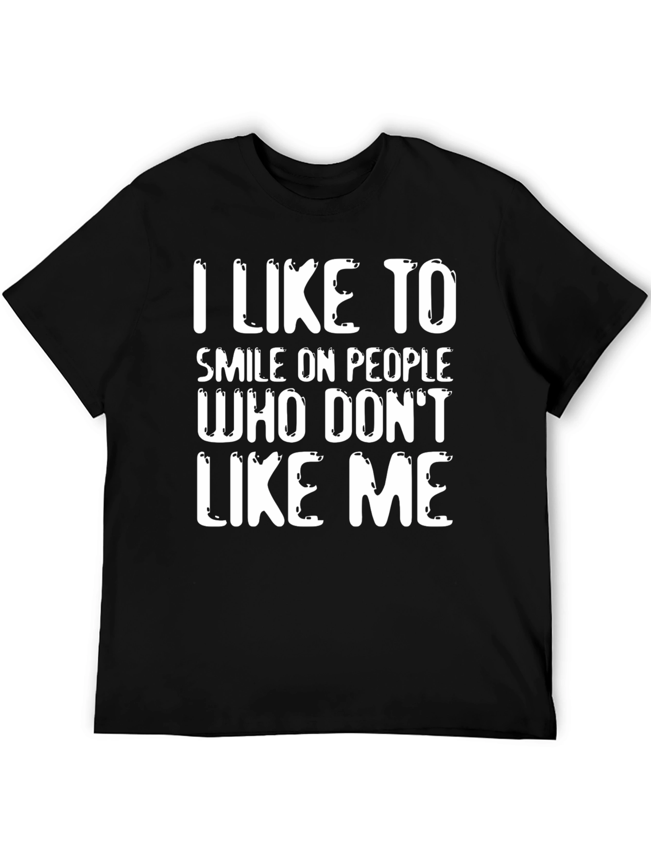 Funny Sarcastic Graphic T-Shirt - I Like to Smile