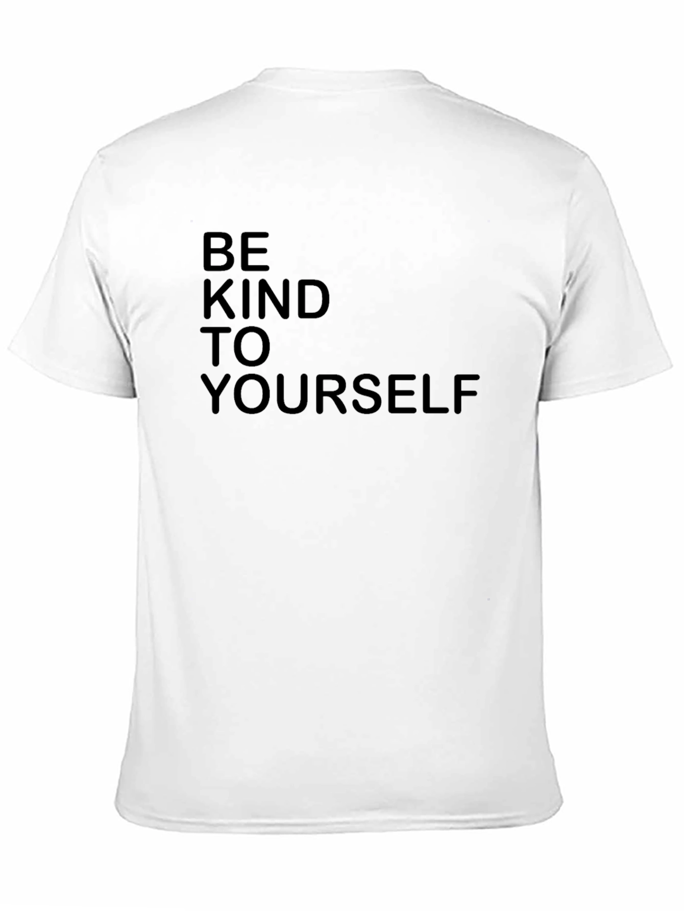 Be Kind To Yourself T-Shirt