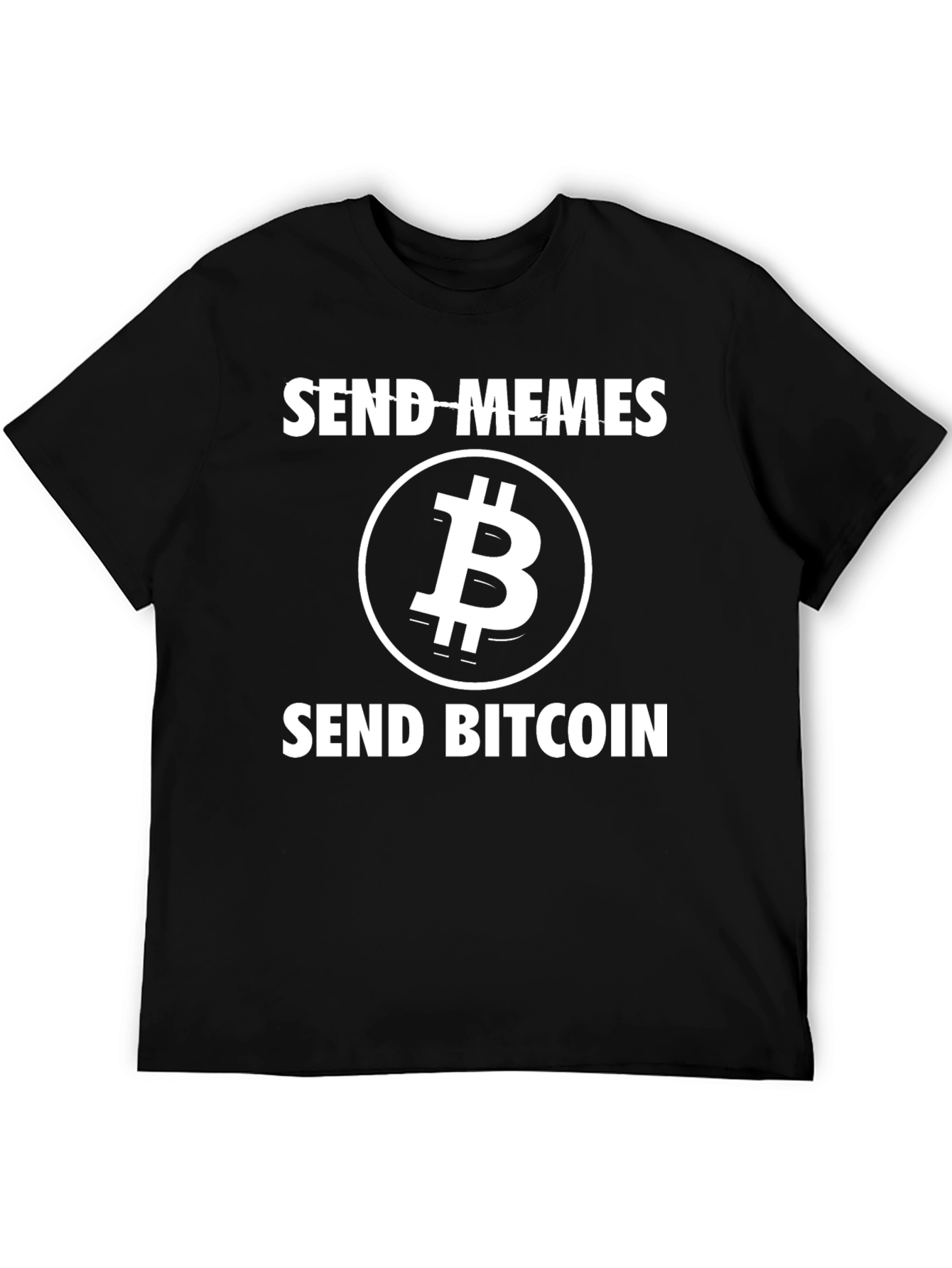 Send Memes Send Bitcoin Graphic T-Shirt