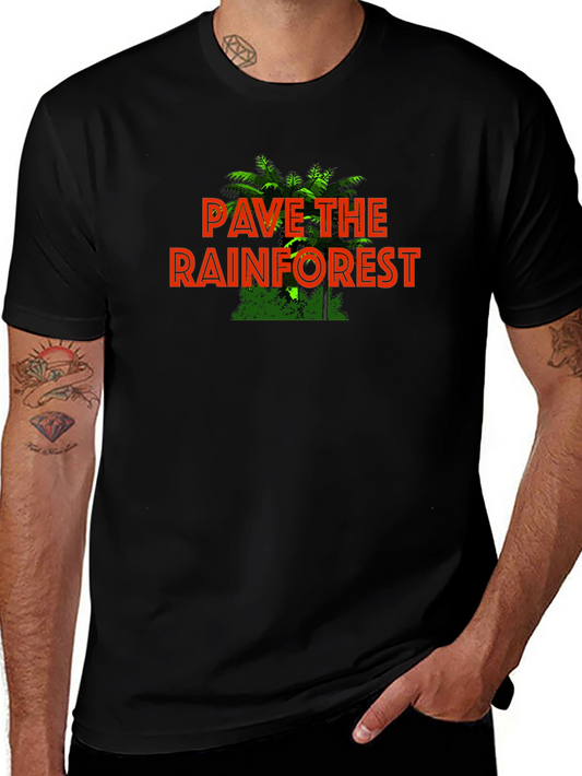 Pave the Rainforest Graphic Tee - Eco-Humor Black T-Shirt