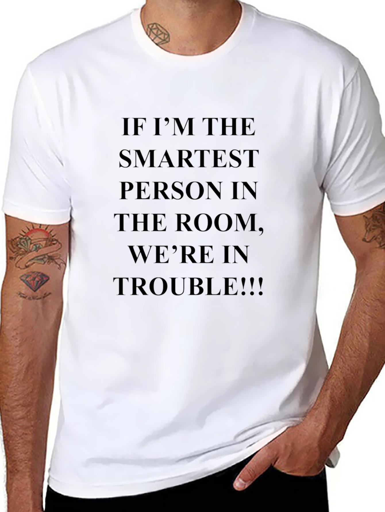 Funny Sarcastic T-Shirt: If Im the Smartest...