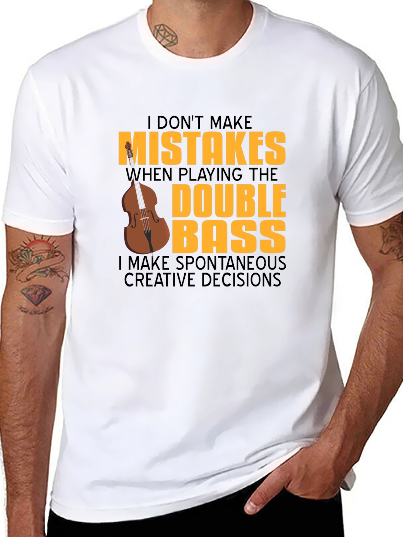 Double Bass Player T-Shirt - No Mistakes Just Decisions!