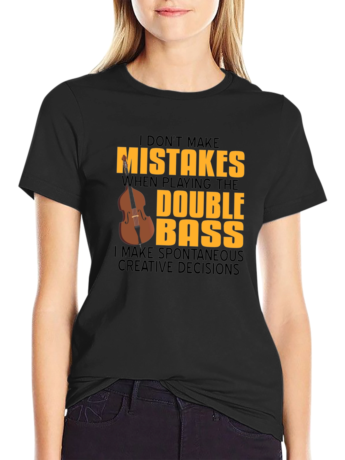 Double Bass Player T-Shirt - No Mistakes Just Decisions!
