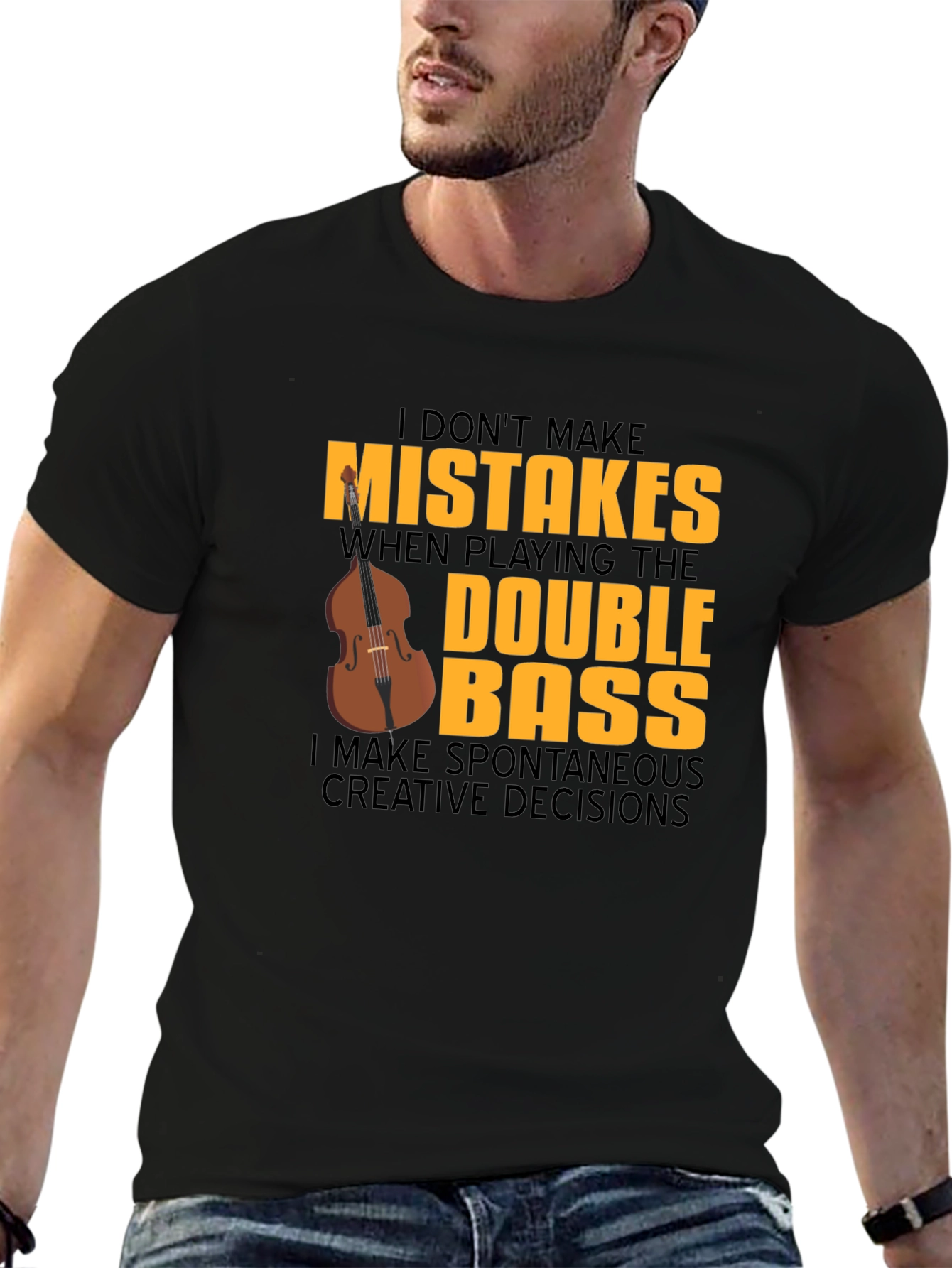 Double Bass Player T-Shirt - No Mistakes Just Decisions!