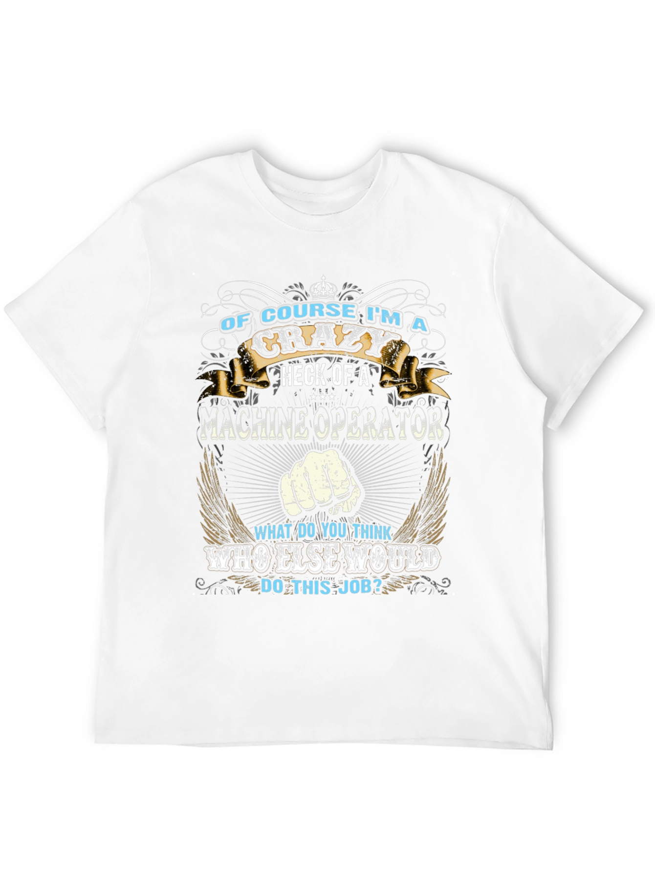 Crazy Machine Operator Graphic T-Shirt