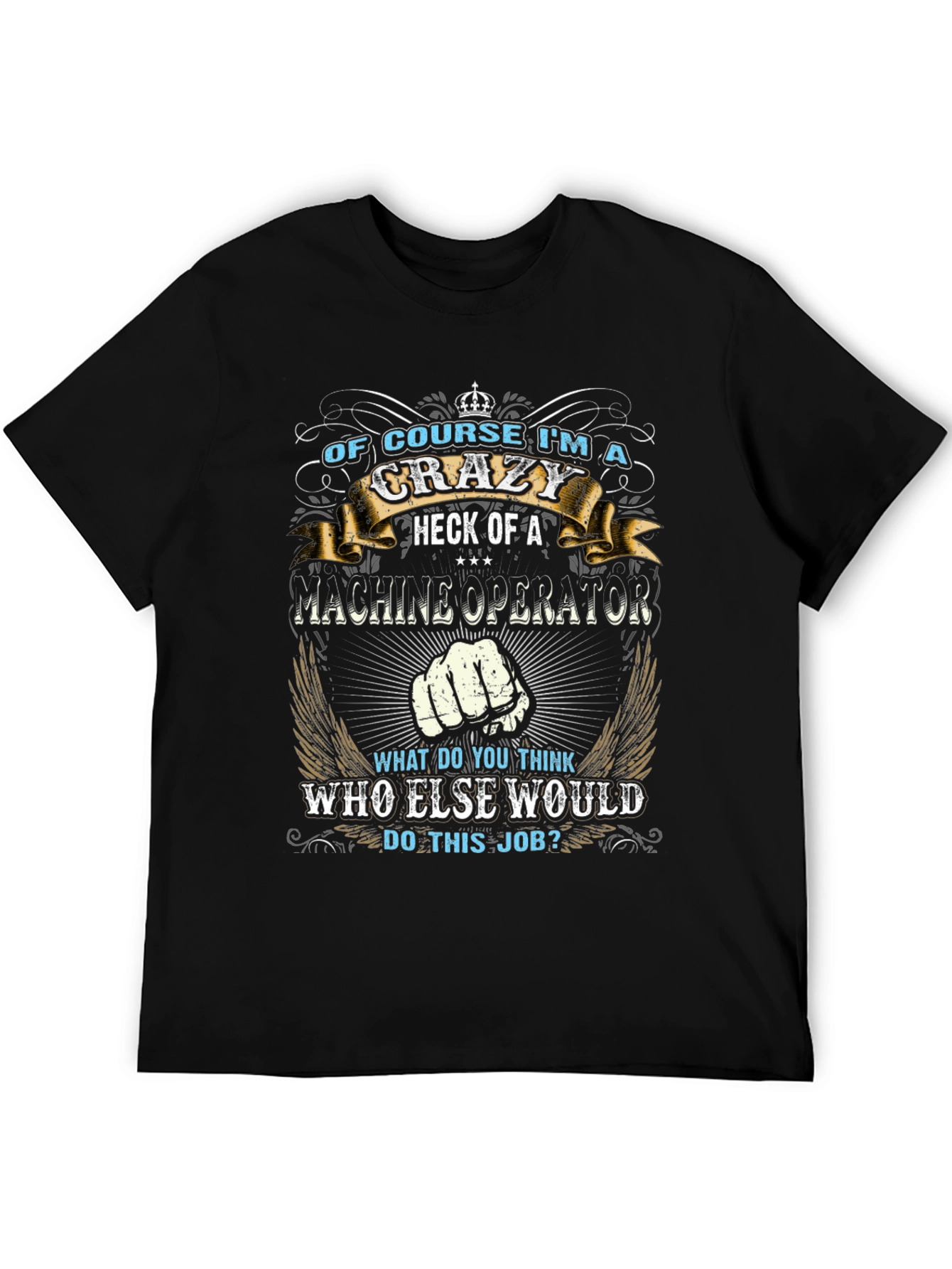 Crazy Machine Operator Graphic T-Shirt