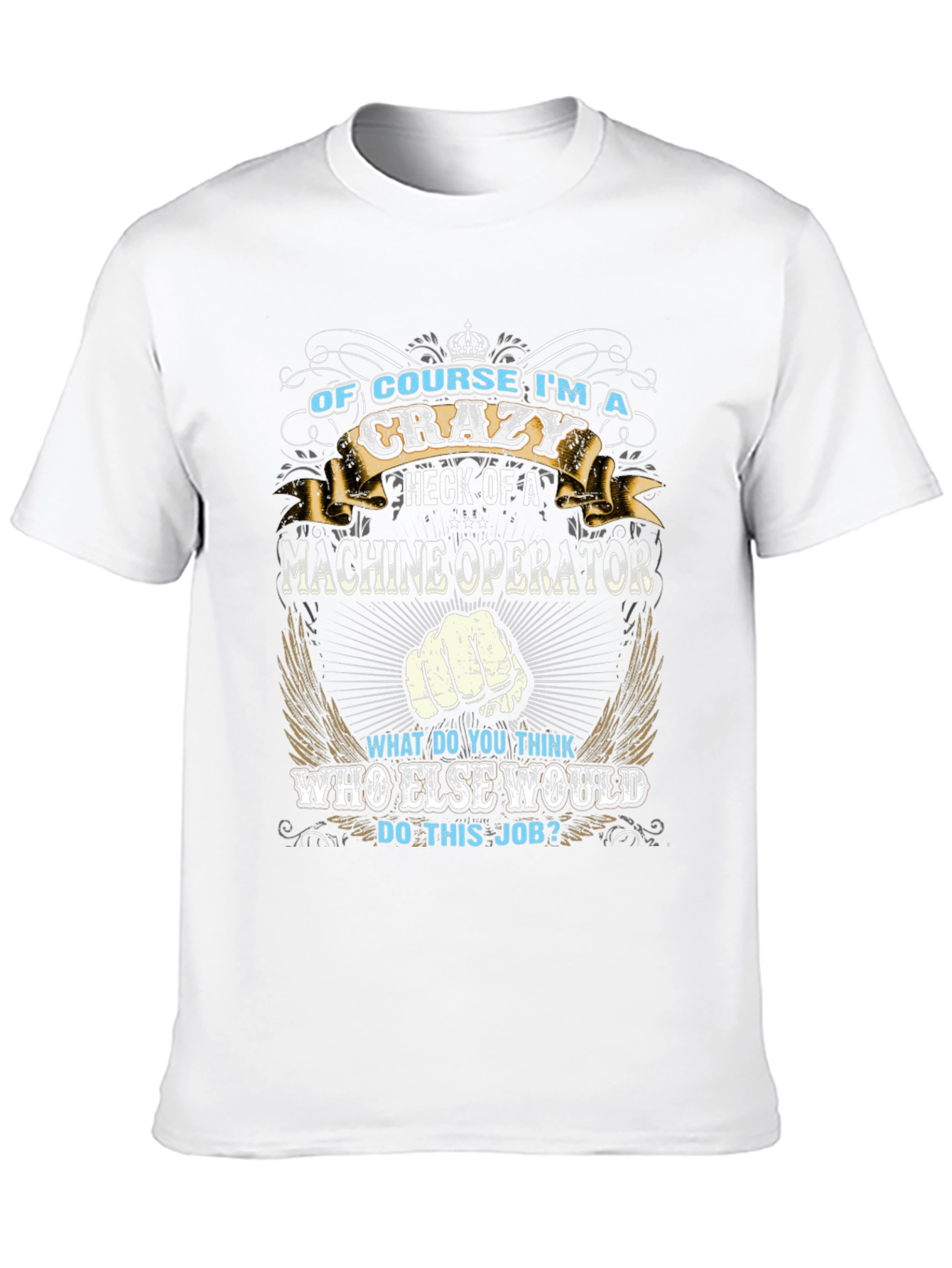 Crazy Machine Operator Graphic T-Shirt