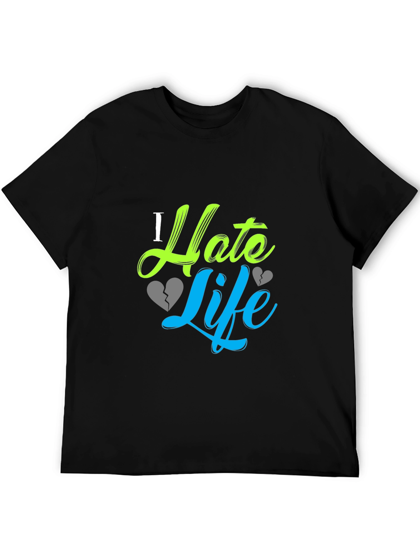 I Hate Life Graphic Print Black T-Shirt