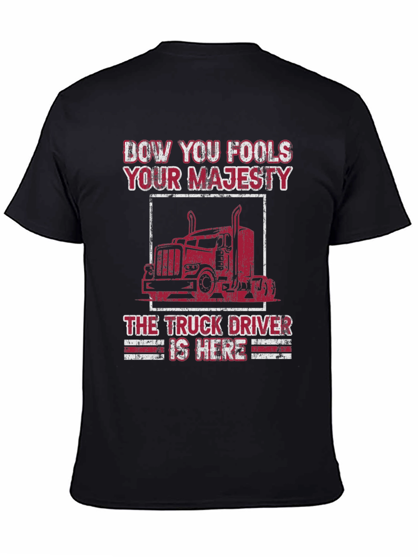 Truck Driver Majesty Graphic Tee
