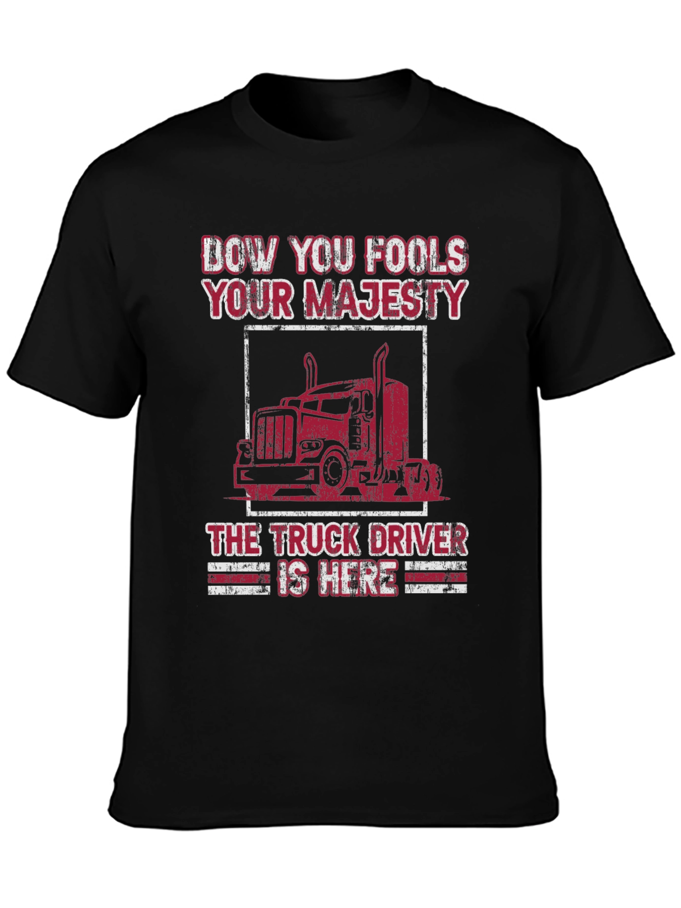 Truck Driver Majesty Graphic Tee