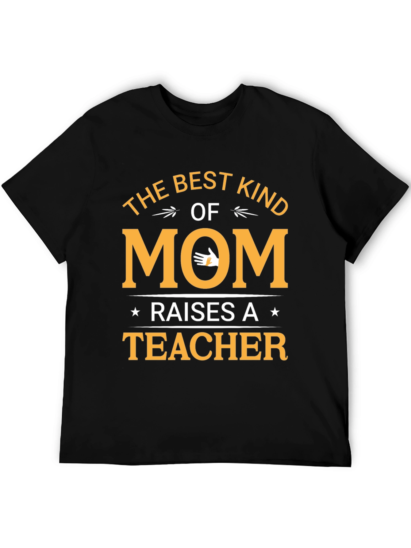 Best Kind of Mom Raises a Teacher T-Shirt