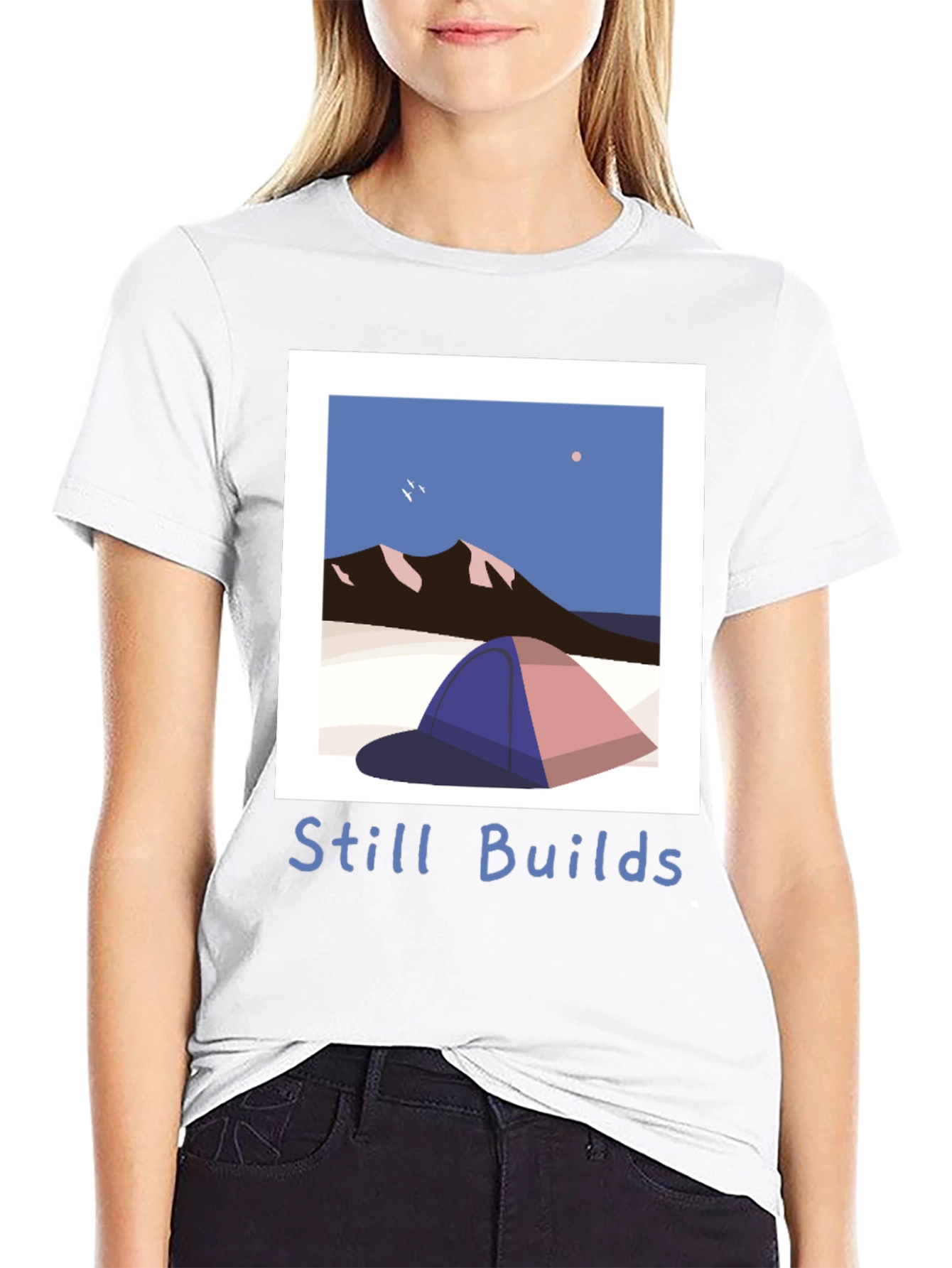 Still Builds Camping T-Shirt