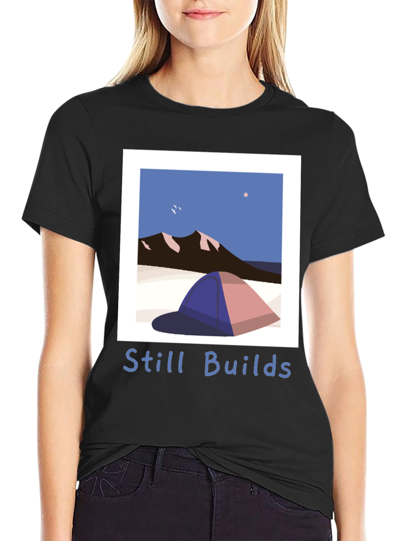 Still Builds Camping T-Shirt