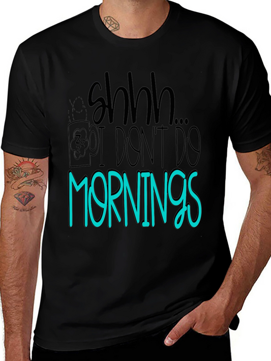 Shhh I Dont Do Mornings Graphic Tee