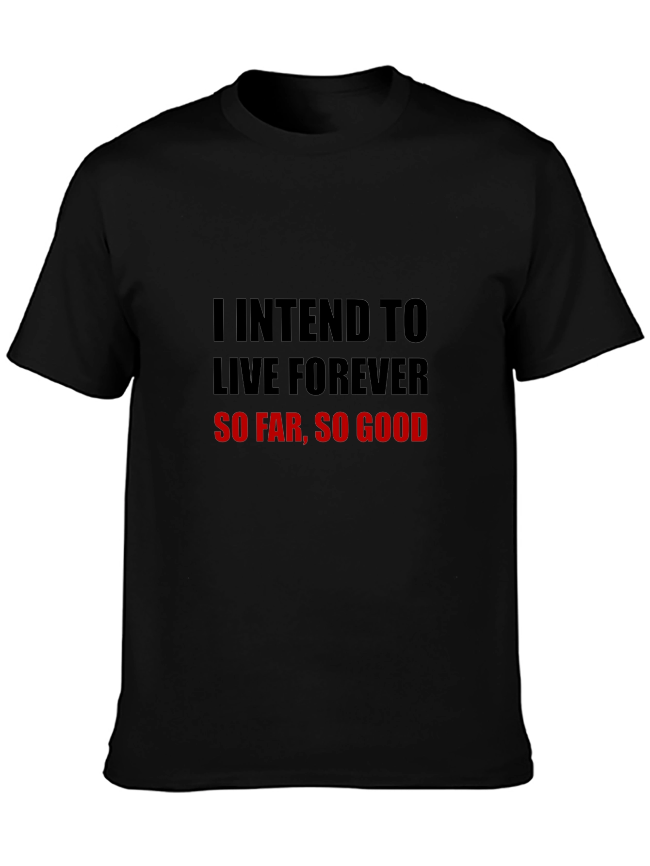 Intend to Live Forever Graphic Tee
