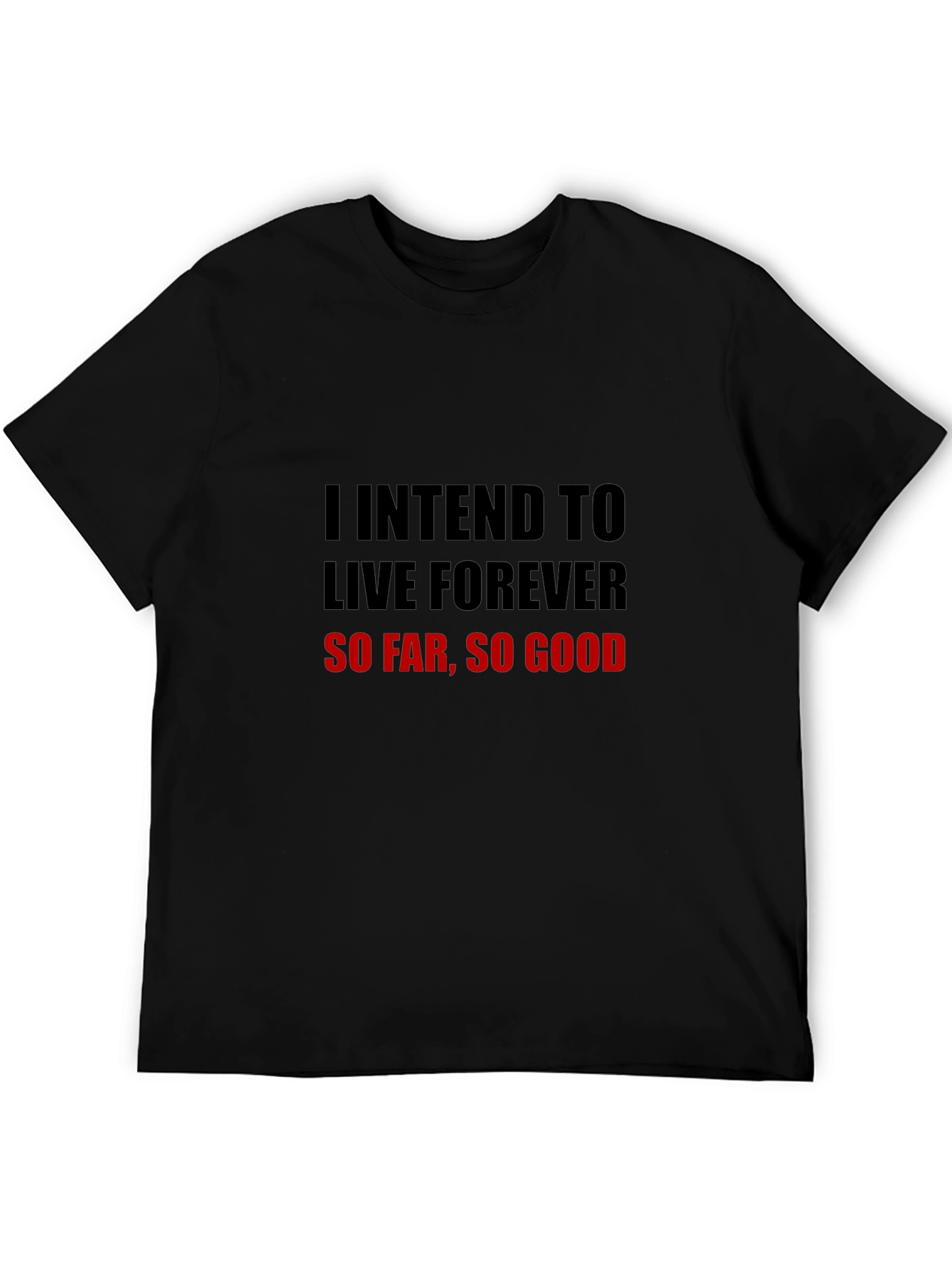 Intend to Live Forever Graphic Tee