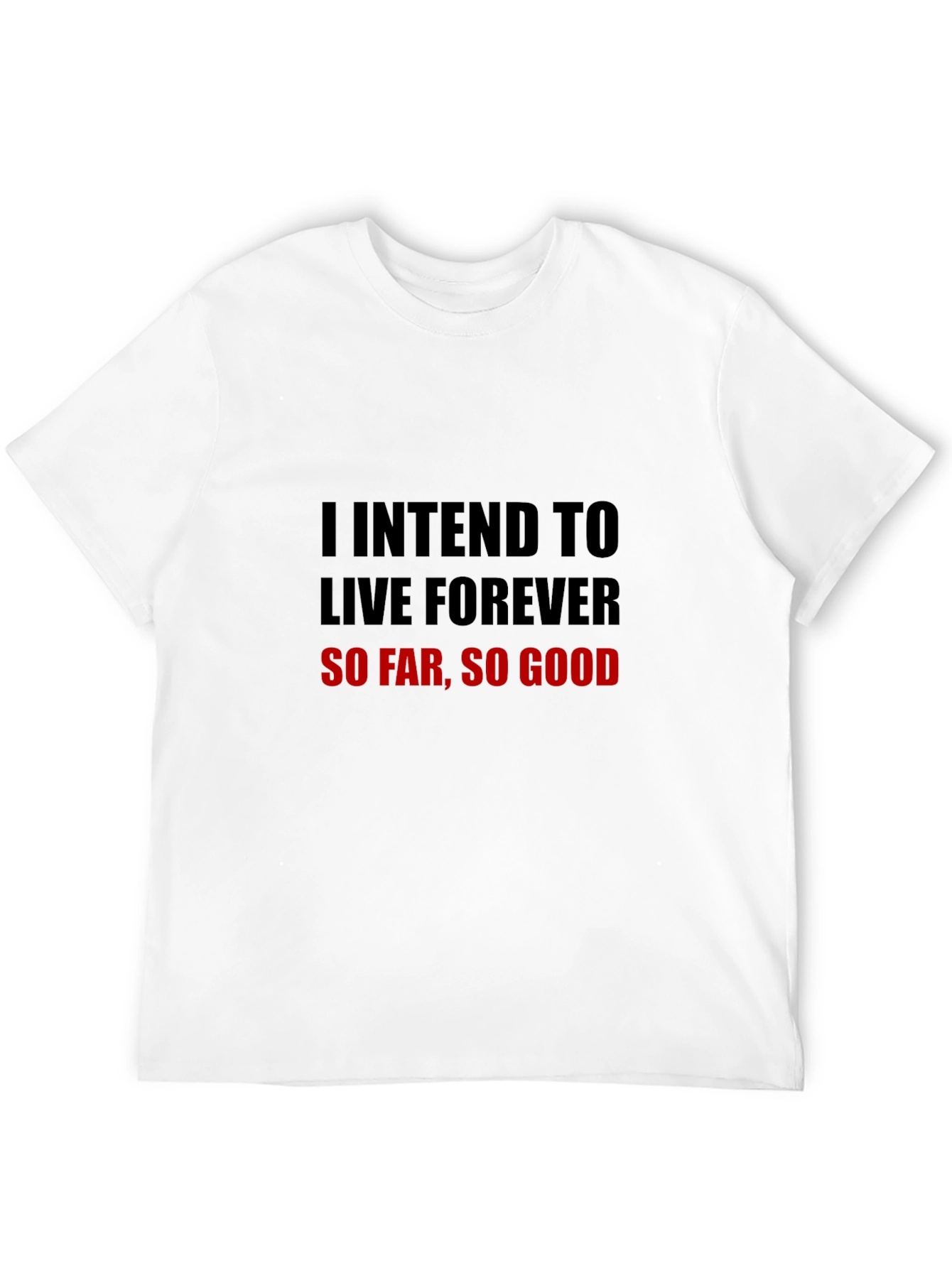 Intend to Live Forever Graphic Tee