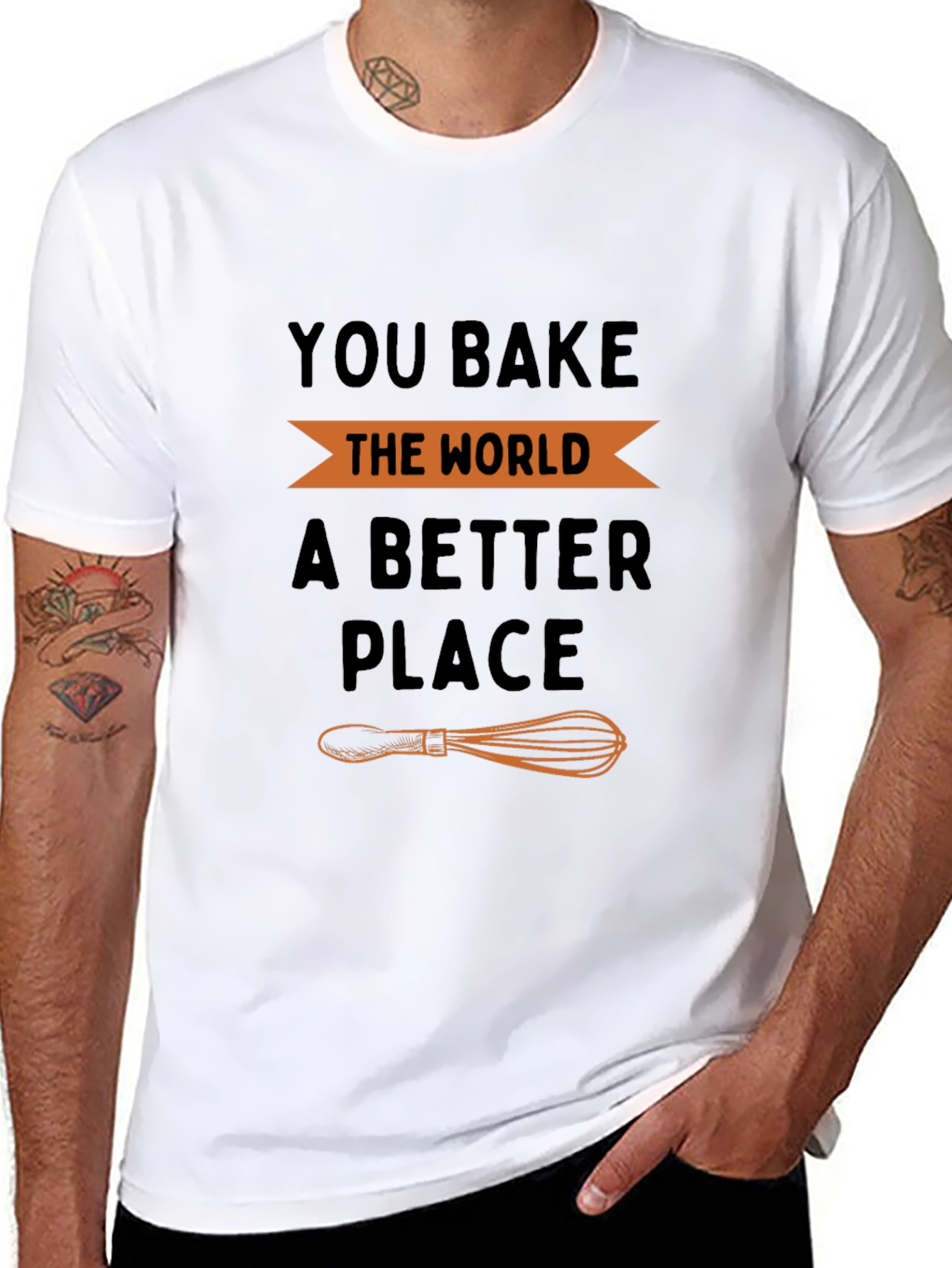 You Bake the World a Better Place T-Shirt
