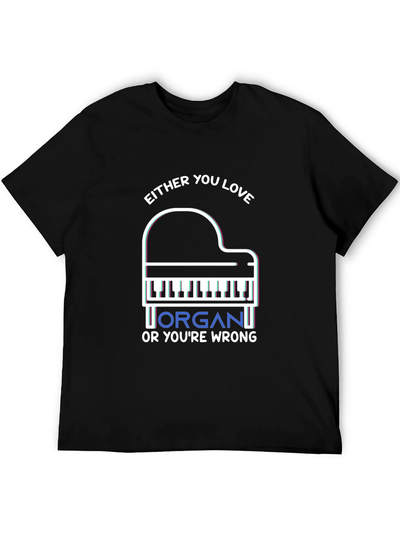 Either You Love Organ T-Shirt