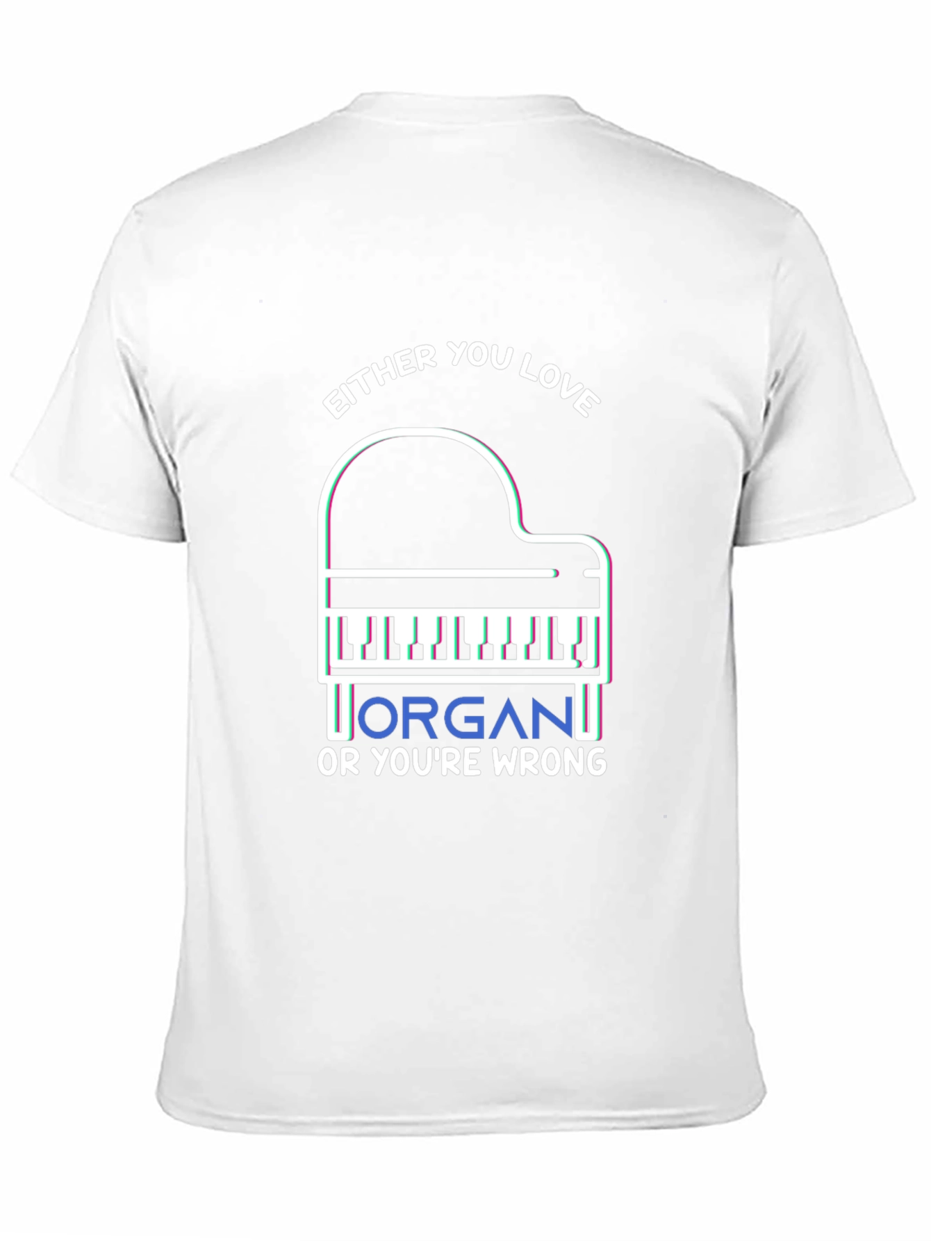 Either You Love Organ T-Shirt